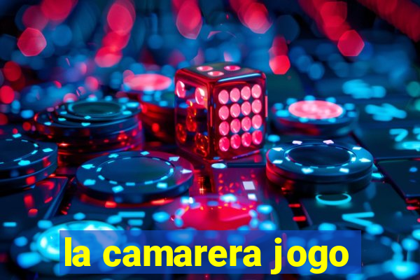 la camarera jogo